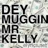 Dey Muggin' - Single