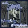 Mr. Lil One - Wasted Days and Wasted Nights