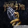Pray 4 Me (feat. Twisted Black) - Single
