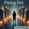Piping Hot