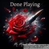 Done Playing (feat. Mobsta) - Single