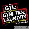 Mr. Potter Esquire - Gym, Tan, Laundry (No Grenades) [feat. Pretty Freddie] - Single