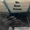 We Hear Voices