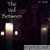 The Veil Between - EP