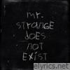 Mr. Strange Does Not Exist - Single