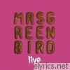 Mrs. Greenbird - Live