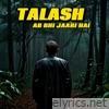 Talash Ab Bhi Jaari Hai - Single