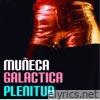 Muneca Galactica - Plenitud