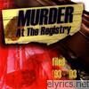 Murder At The Registry - Filed: '93-'03