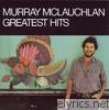 Murray Mclauchlan - Murray McLauchlan: Greatest Hits