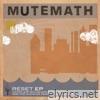 Mutemath - Reset EP