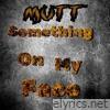 Something on My Face - Single