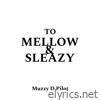 To Mellow & Sleazy(2025 Present) - Single