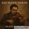 Sad Man’s Violin - Single