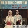 My Darling Clementine - How Do You Plead?