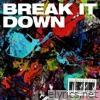 BREAK IT DOWN - Single