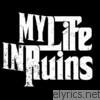 My Life In Ruins - EP