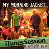 My Morning Jacket - iTunes Session