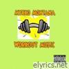 Workout Music (feat. Mav Rock, DJ Zee & Mychael Graves)