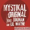 Mystikal - Original (feat. Birdman & Lil Wayne) - Single