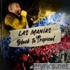 Las Manias - Black to Tropical (En Vivo)