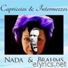 Capriccios & Intermezzos: Nada & Brahms