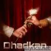 DHADKAN - Single