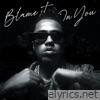 Blame It On You - Single