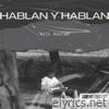 Hablan y Hablan - Single
