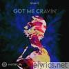 Got Me Cravin' - Single