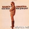 Nancy Sinatra - How Does That Grab You?