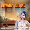 Diwana Dil Ke - Single