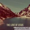 The Love of Jesus - Single