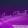 Jesus Christ - Single