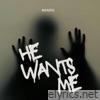 He Wants Me - Single