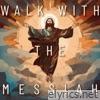 Walk With the Messiah - Single