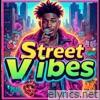 Street Vibes - Single