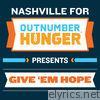 Nashville For Outnumber Hunger - Give 'Em Hope - Single