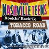 Nashville Teens - Rockin' Back to Tobacco Road