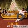 I'll Be Fire (feat. Shenseea) - Single