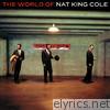 Nat King Cole - The World of Nat King Cole (His Very Best) [Remastered]