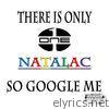 There Is Only One Natalac, so Google Me