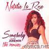 Natalie La Rose - Somebody (feat. Jeremih) [The Remixes] - EP