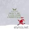 Don't Be Late for Christmas - Single