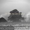 To You My Life Belongs - Single