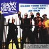 Guard Your Grill / Uptown Anthem