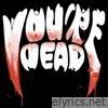 You're Dead - Single