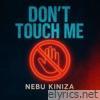 Don't Touch Me - Single