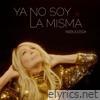 Ya No Soy La Misma - Single