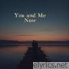 You and Me Now - Single